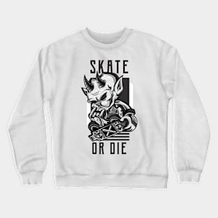 Skate or die Skating Crewneck Sweatshirt